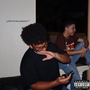 ¿cómo la has pasaaAo'? (Explicit)