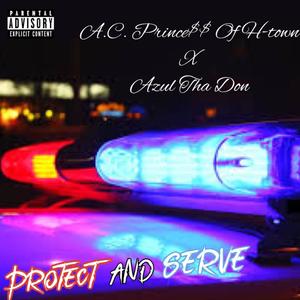 Protect and Serve (feat. Azul Tha Don) [Explicit]