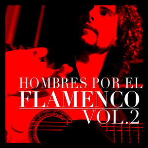 Hombres por el Flamenco Vol.2