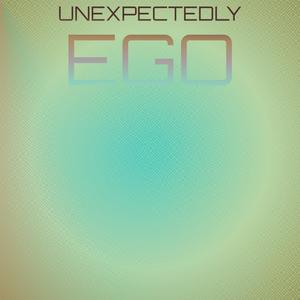 Unexpectedly Ego