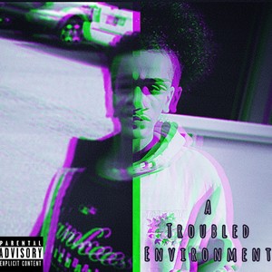 A Troubled Environment (Explicit)