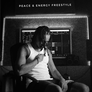 Peace & Energy Freestyle (Explicit)