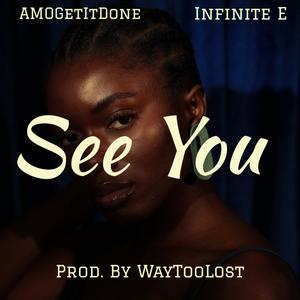 See You (feat. Infinite E) (Explicit)