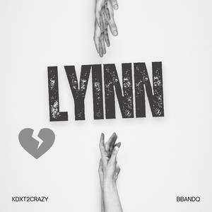 LYINN (feat. KDXT2CRAZY) [Explicit]