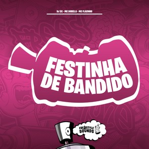 Festinha de Bandido (Explicit)