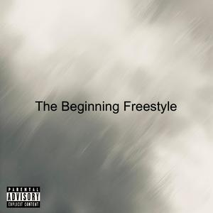 The Beginning Freestyle (Explicit)