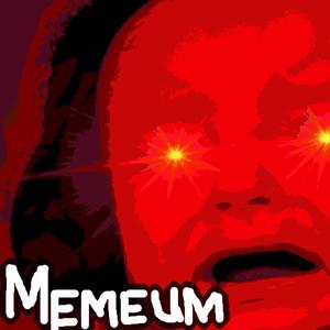 Memeum (Explicit)