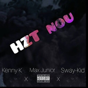 Hzt Nou(feat. Max Jr & Sway-Kid) (Explicit)