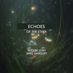 Echoes of the Ether