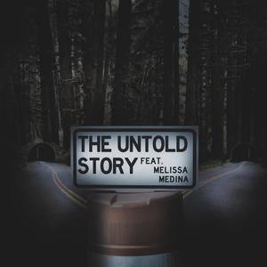 The Untold Story(feat. Melissa Medina)