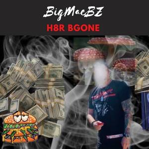 BigMacBZ - H8R B Gone (2025 Remastered Version|Explicit)