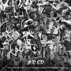 S.D.L.D(feat. Hammy Chrispy Nooky Thraxxy Harlem Marty Bugatti Obi Ill & Talakai)