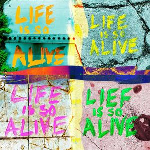 Life Is So Alive (Explicit)