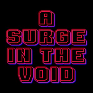 A Surge In The Void