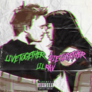 Live Together, Die Together (Explicit)