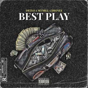 Best Play (feat. JMONEY & DopeBoyDelvo) [Explicit]