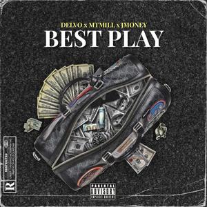 Best Play (feat. JMONEY & DopeBoyDelvo) (Explicit)
