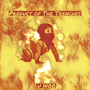 Product of The Trenches (Explicit)