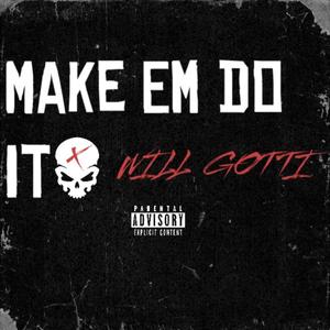 Make Em Do It (Explicit)