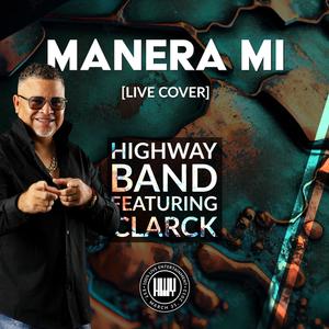 Manera Mi (feat. Clarck Yuyu Zalm) [LIVE COVER]