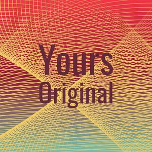 Yours Original