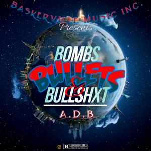 Bombs, Bullets & Bullshxt (Explicit)
