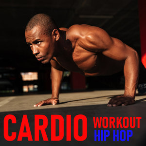 Cardio Workout Hip Hop (Explicit)