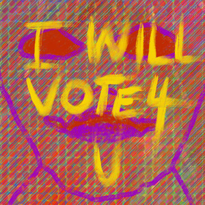 I Will Vote 4 U