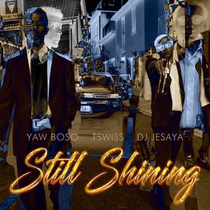 Still Shining (feat. TSwiss) [Explicit]