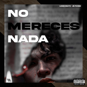 No Mereces Nada (Explicit)