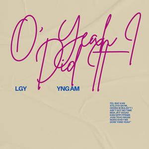 O'yeah I did it (feat. LGY) (Explicit)