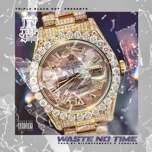 Waste No Time (Explicit)