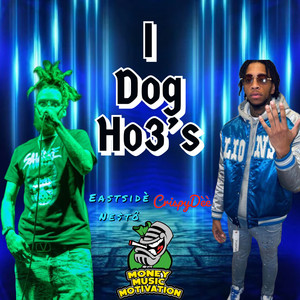 I Dog Ho3s (Explicit)