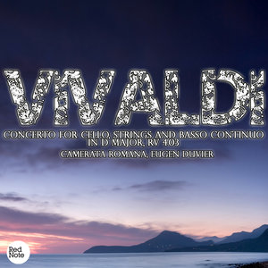 Concerto for Cello, Strings and Basso Continuo in D major, RV 403: III. Allegro