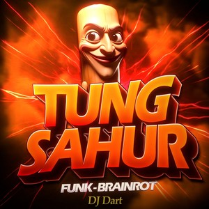 FUNK TUNG TUNG SAHUR (Brainrot)