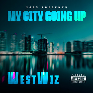 My City Going Up (Explicit)