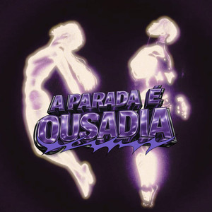 A PARADA É OUSADIA (Explicit)