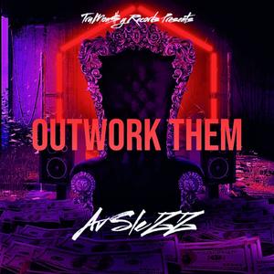 OutWork Them (Explicit)