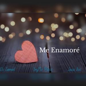 Me Enamore (feat. Eli Samuel & Jazzi Boii)