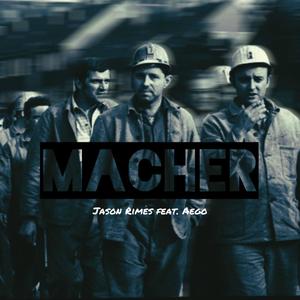 Macher (feat. Jason Rimes & Aego) (Explicit)
