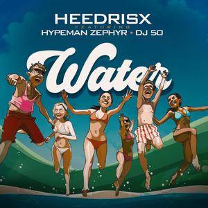 Water (feat. Hypeman Zephyr & Dj 50)