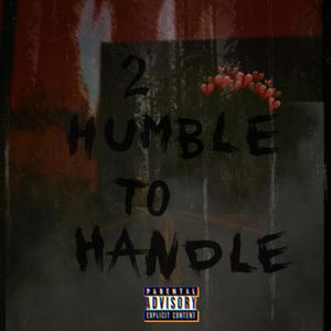 2 Humble To Handle (Explicit)