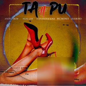 Tapu (feat. Andru Mcm, Nuni Jam, Alexander Sosa, Big Money & El Queroso) [Explicit]