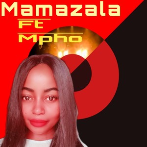 Mamazala (feat. Mpho)