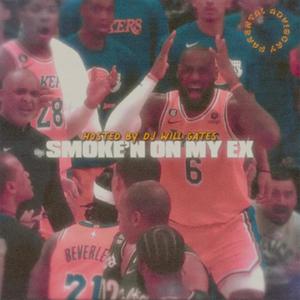 Smoke'N On My Ex Pack (feat. Dj Will Gates) [Remix] [Explicit]