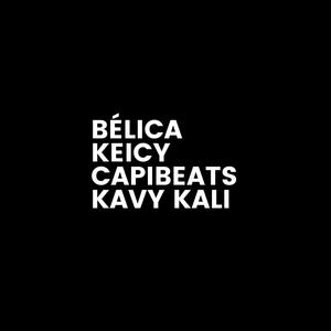 BÉLICA (feat. KEICY, CapiBeats & Kavy Kali) [Explicit]