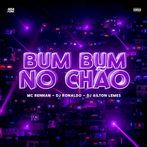 Bum Bum no Chão (Explicit)