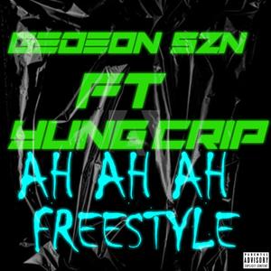 Ah Ah Ah Freestyle (feat. Gedeon_szn) (Explicit)