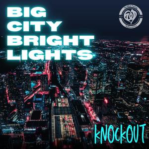 Big City Bright Lights (Explicit)