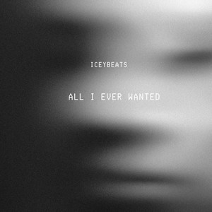 All I Ever Wanted (Explicit)